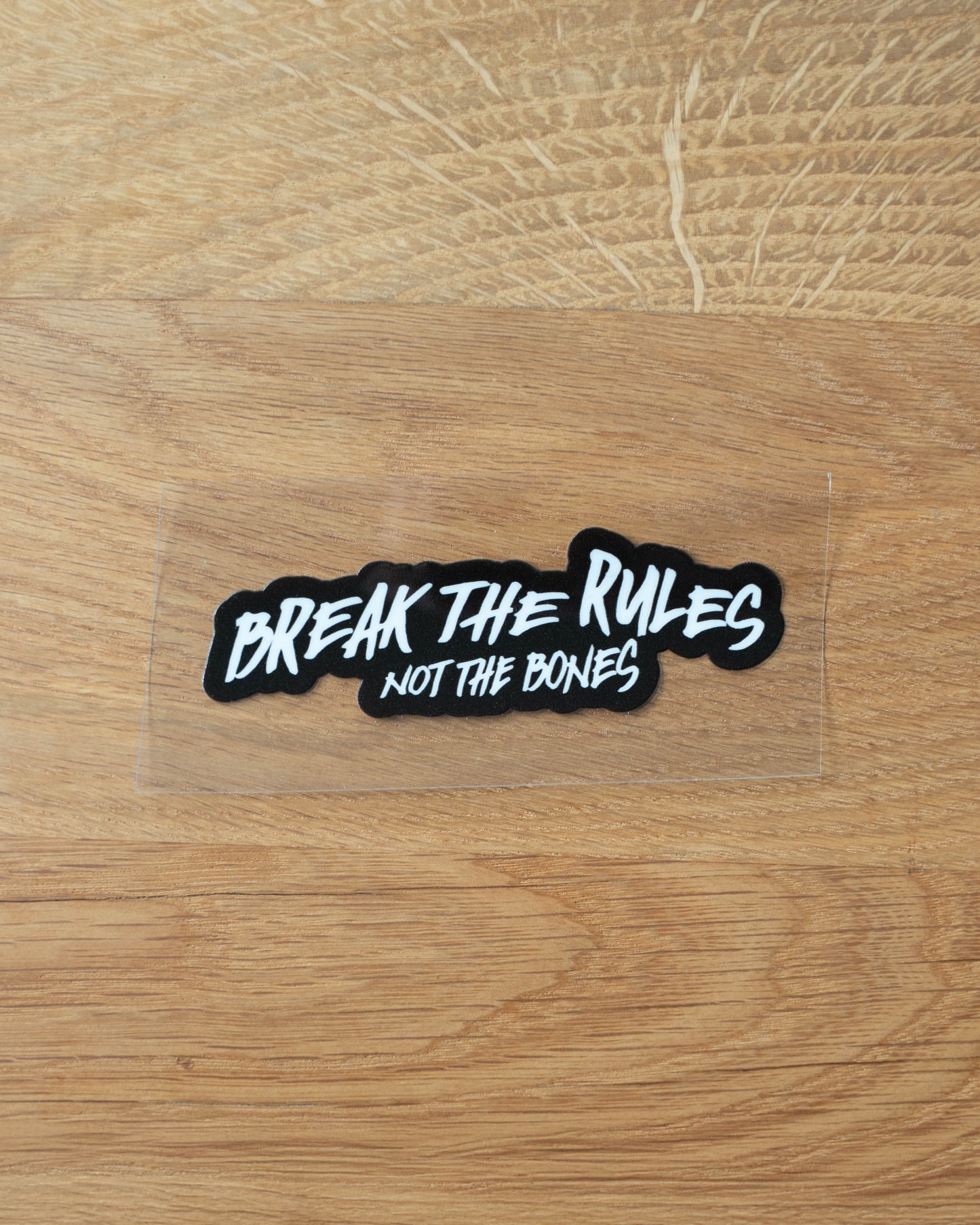 Break the Rules not the Bones Sticker